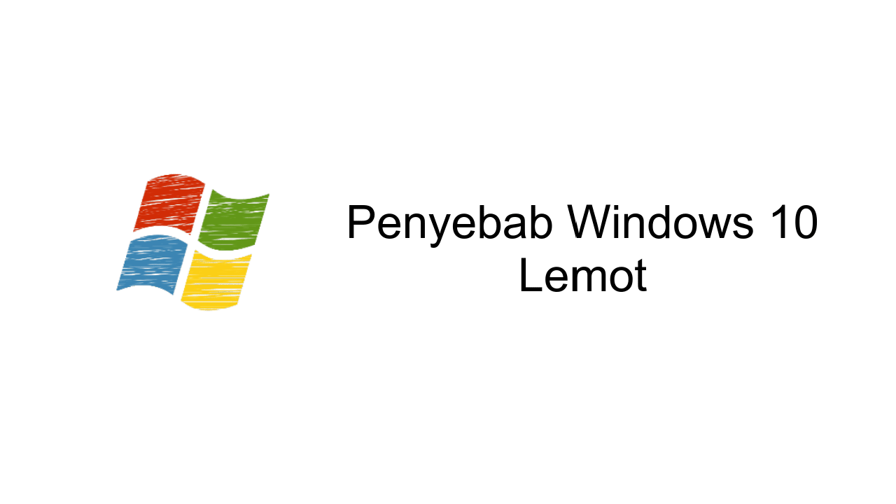 penyebab windows 10 lemot